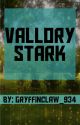 Vallory Stark ✔ by Gryffinclaw_934