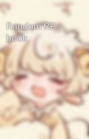 Random RP book by TheresOnlyOneKing