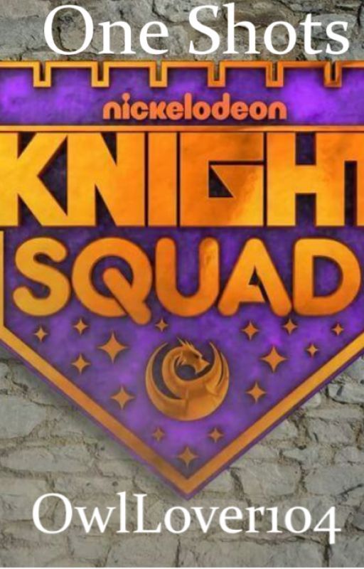 Knight Squad One Shots by OwlLover104