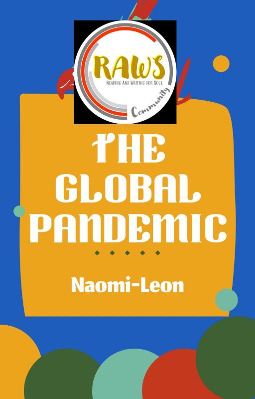 THE GLOBAL PANDEMIC (Raws Research) by zulfairyy