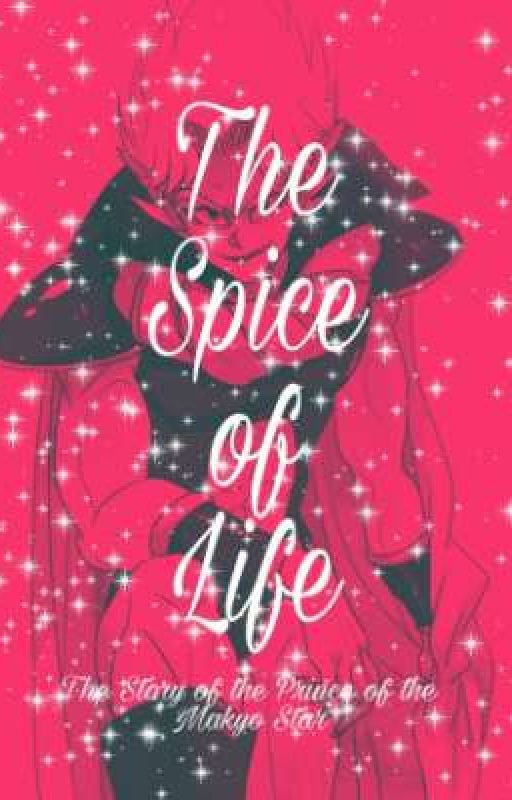 The Spice of Life: The Story of the Prince of the Makyo Star by Zarbiechan2000