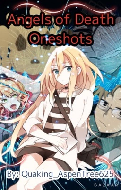 Angels of Death Oneshots by Quaking_AspenTree625