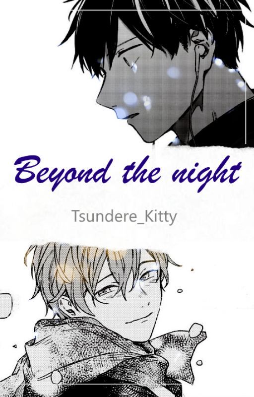 Beyond the night by Tsundere_Kitty