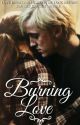 Dramione: Burning Love by xIntoTheFire