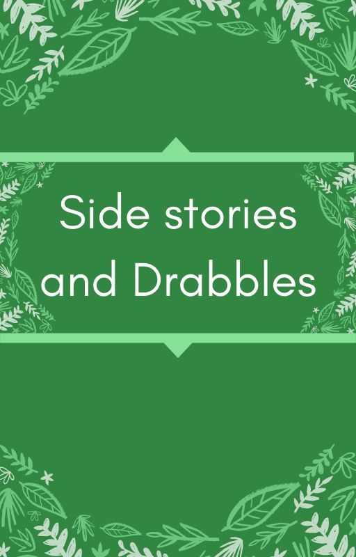 Side Stories and Drabbles by fatspeep