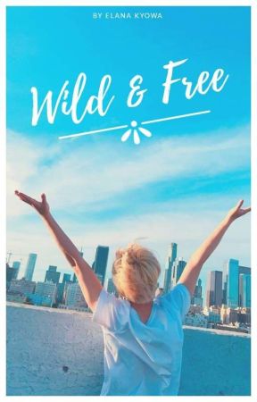 Wild & Free by ElanaKyowa