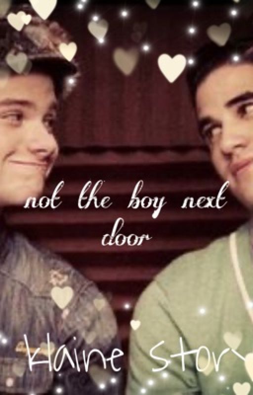 [discontinued for now] Not The Boy Next Door~A Klaine Story by forgottenxreader