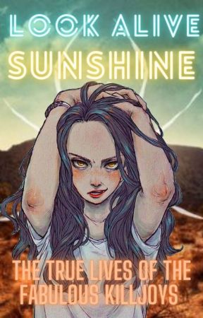 Look Alive, Sunshine by renisnotaghost