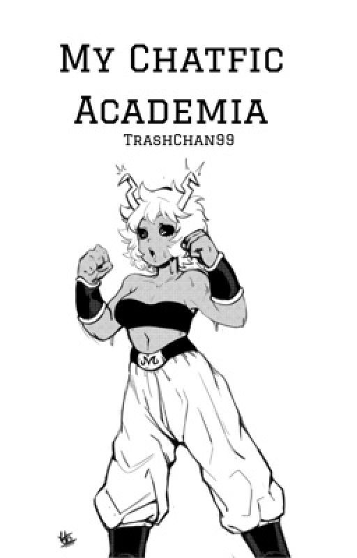 My ChatFic Academia by TrashChan99