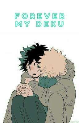 Forever my Deku (BakuDeku) cover