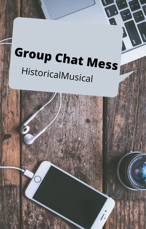 Group chat Shenanigans by HistoricalMusical1