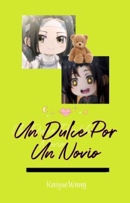 Un dulce por un novio [ WangXian ] [ AU Moderno ] cover