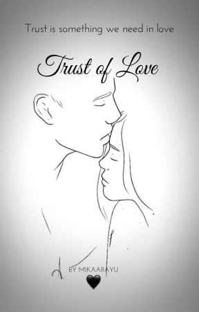 Trust of Love by MikaArayu