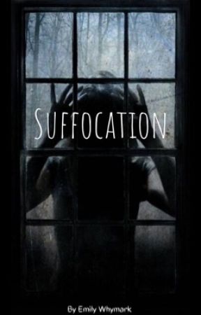 Suffocation by EmilyIsLonely