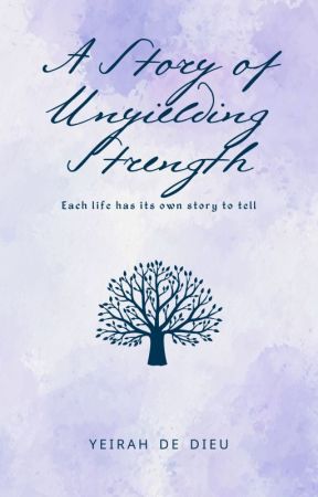 A Story of Unyielding Strength (One Shots) by yeirahdedieu