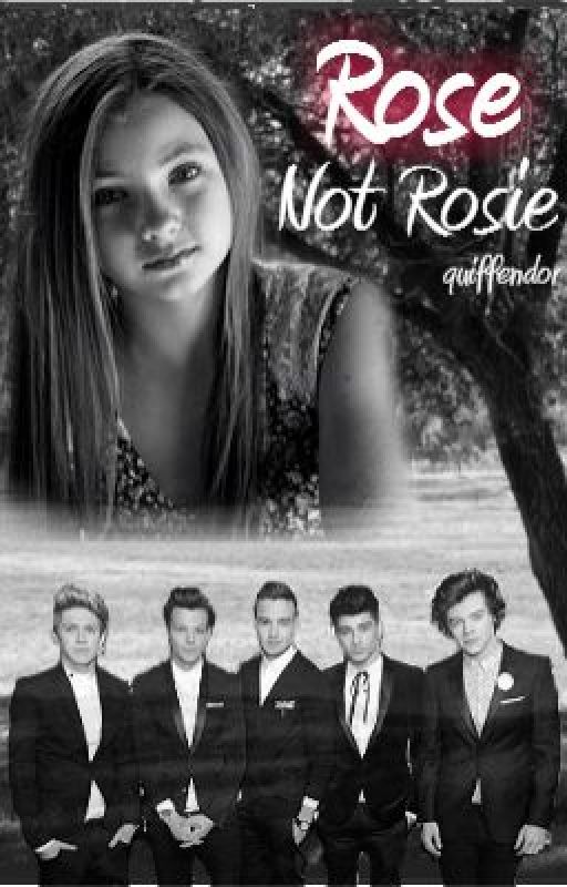 Rose, Not Rosie (A One Direction Fan Fiction) by quiffendor