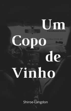 Um Copo de Vinho by Shiroe-Langdon