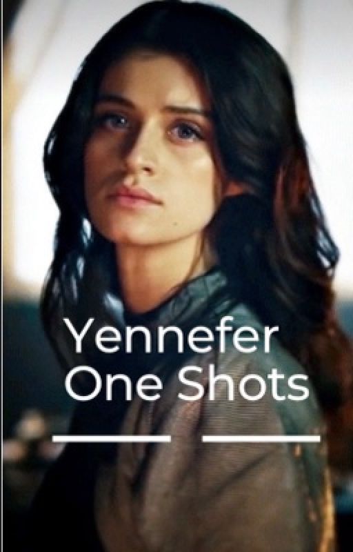 Yennefer x reader- one shots by vibing_out_here