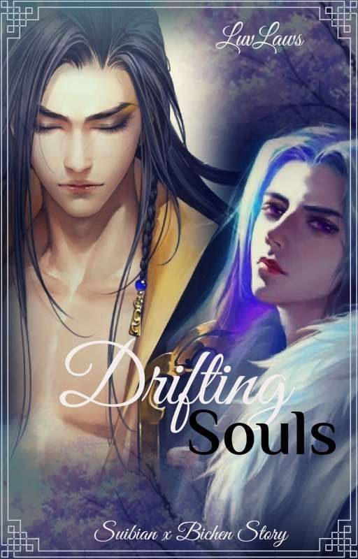 Drifting Souls (A Bichen x Suibian Love Story) by LuvLaws