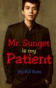 Mr. Sunget is my Patient (COMPLETED) by RHSusie