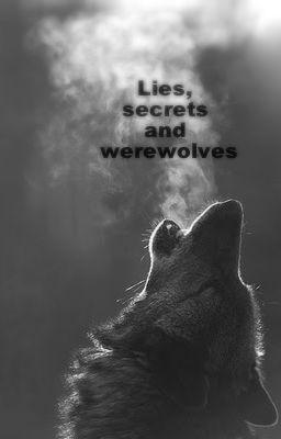 Lies, secrets and werewolves (completed) cover