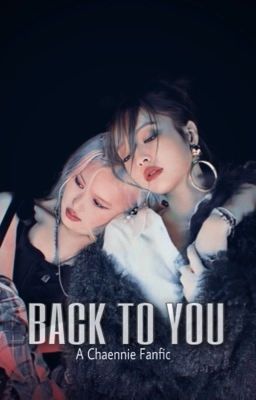 Back To You || Chaennie  cover