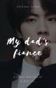 My dad's fiance | TaeJinKook by B_misT_rS