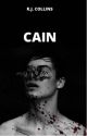 Cain {BOOK ONE COMPLETED} by rjcollinsauthor