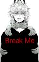 Break Me (Tomura Shigaraki x reader) by Anime_Lover_9601