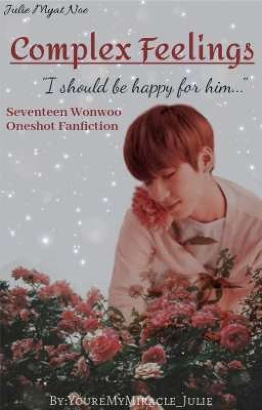 Complex Feelings | WONWOO ONESHOT (Miracle Series 6) by YoureMyMiracle_Julie