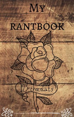 my rantbook by 123-chocolats