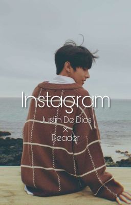 Instagram ||  Justin De Dios x Reader || SB19 ✅ cover