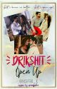 Drikshit- Open Up [Completed] by nishtha_k