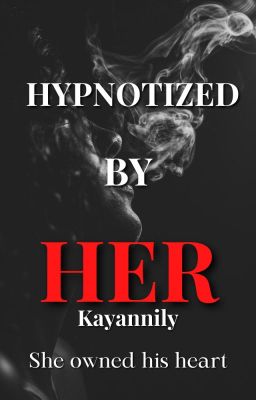 MAFIA: HYPNOTIZED BY HER| BOOK 1 ✔ (COMPLETED)  cover