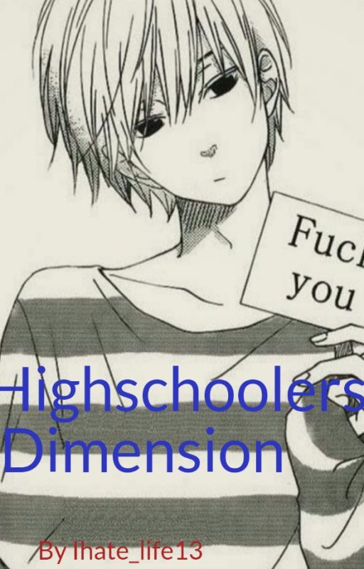 Highschoolers Dimension by Ihate_Life13