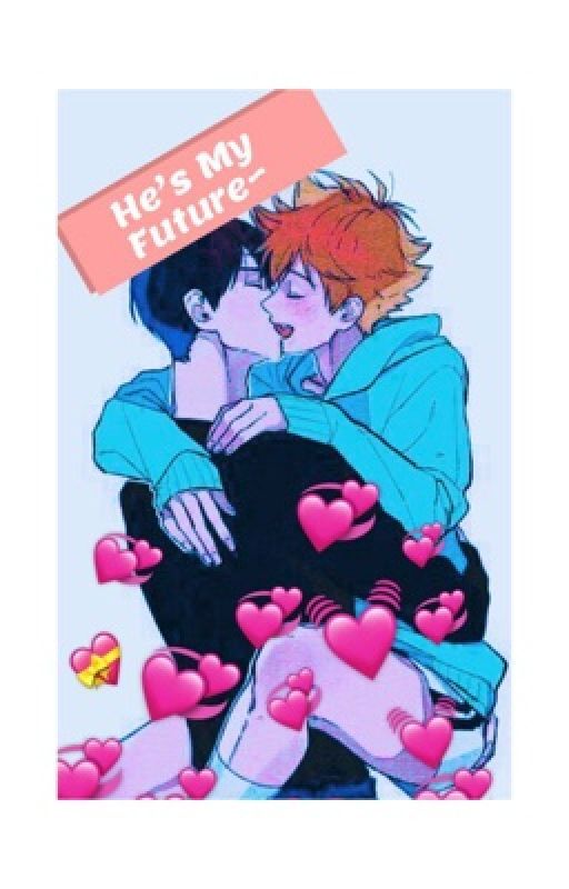 He's My Future~ KageHina by HaikyuuFan23