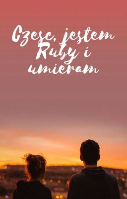 Cześć, jestem Ruby i umieram cover