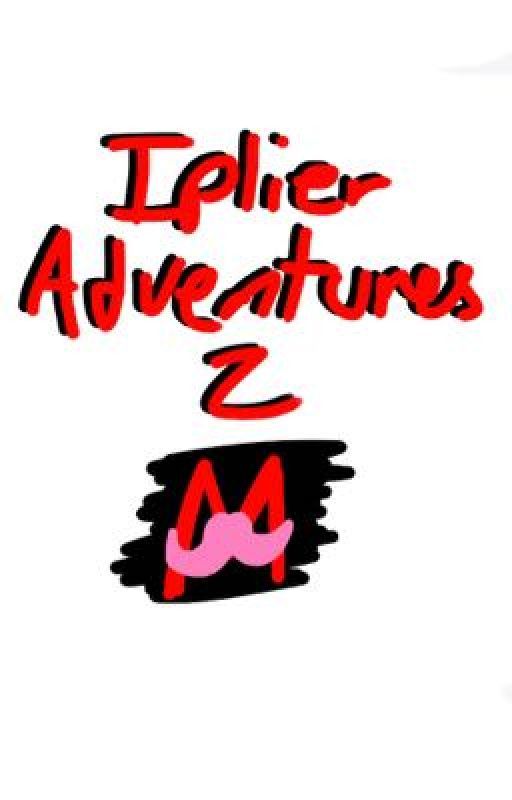 Iplier Adventures 2 by BurntToastLife