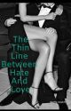 The thin line between hate and love by ForeverADreamerrr