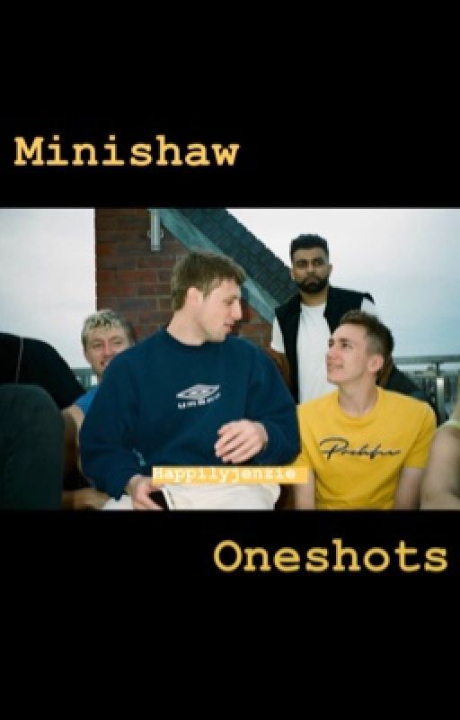 Minishaw Oneshots by happilyJenzie