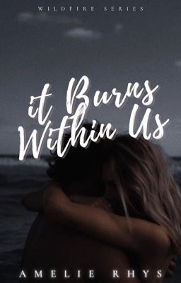 It Burns Within Us | Wildfire Series Book 1 cover