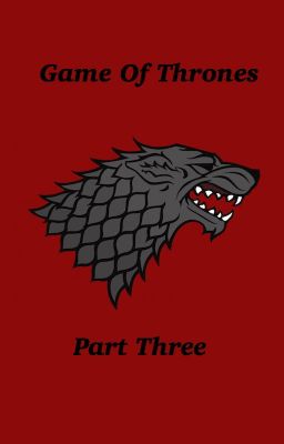 Game of Thrones - One Shots/Imagines: Part Three cover