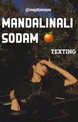 Mandalinalı Sodam 🍊 | Texting  cover