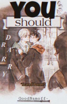 You Should┇Drarry┋-omegaverse- cover