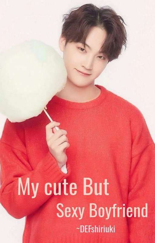 MY CUTE BOYFRIEND (JAEBEOM FANFIC) GOT7 by DEFshiriuki