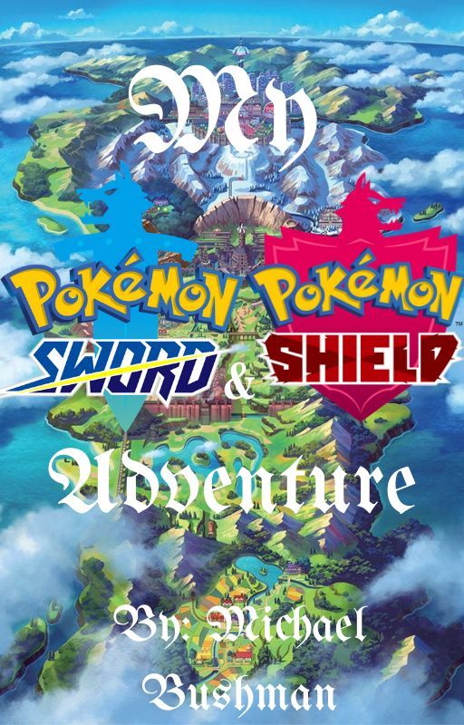 My Pokémon Sword & Shield Adventure by OldAgent3