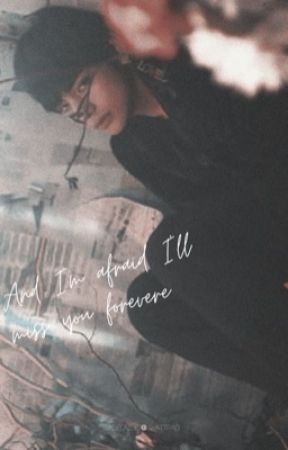 [✓] And I'm Afraid I'll Miss You Forever • KOOKV by adlaidh