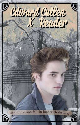 Edward Cullen x Reader(Twilight Saga){Completed} cover