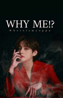 Why Me!? || Kth✓ cover