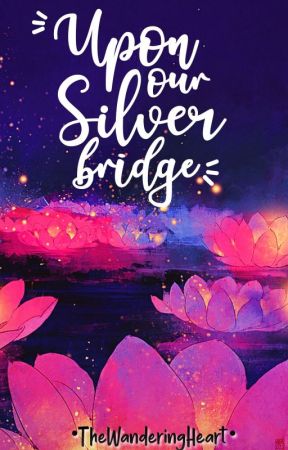 Upon Our Silver Bridge - XiCheng by mikitbb